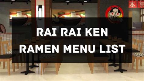 Rai Rai Ken Ramen Menu Prices .